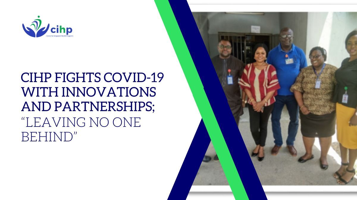 CIHP FIGHTS COVID-19 WITH INNOVATIONS AND PARTNERSHIPS; “LEAVING NO ONE BEHIND”